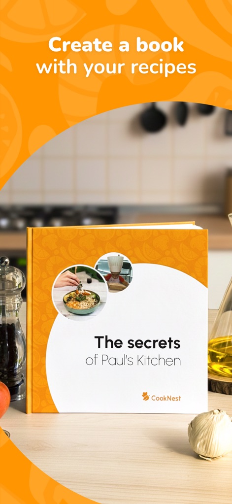 CookNest・Save Your Recipes - The tool enables users to design and order custom printed recipe books featuring personalized titles like 'The secrets of Paul's Kitchen' and their own cherished photos.