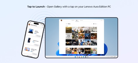 Lenovo Smart Connect - The "Tap to Launch" feature allows users to instantly open applications like the Gallery on their Lenovo Aura Edition PC by interacting with their phone, streamlining access to content across devices.