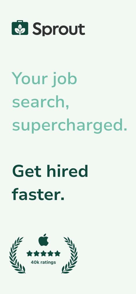 Sprout - AI Job Search - The app immediately conveys its value proposition with bold headlines and an impressive 40k rating badge.