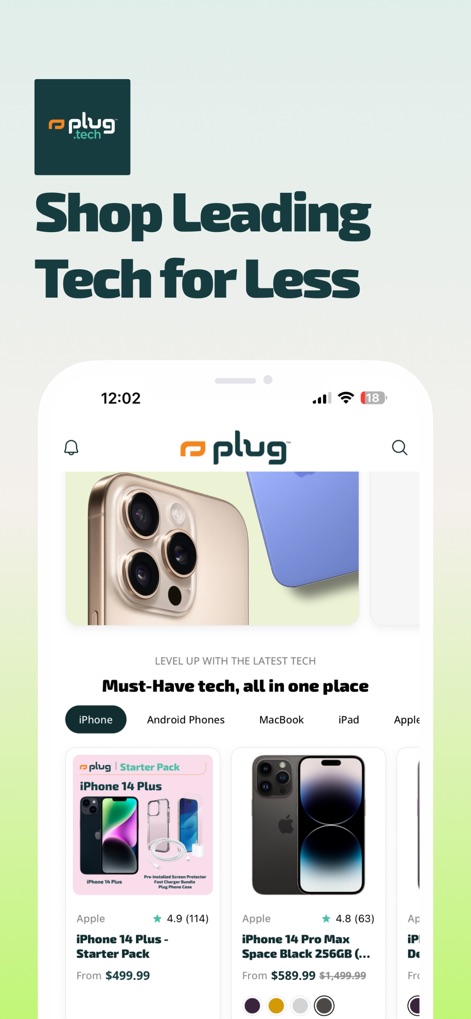 Plug® - Shop Tech - 이 앱은 'Shop Leading Tech for Less'라는 문구와 아이폰, 맥북 등 다양한 제품 카테고리를 통해 사용자가 합리적인 가격으로 최신 기술을 쇼핑할 수 있음을 제시합니다.
