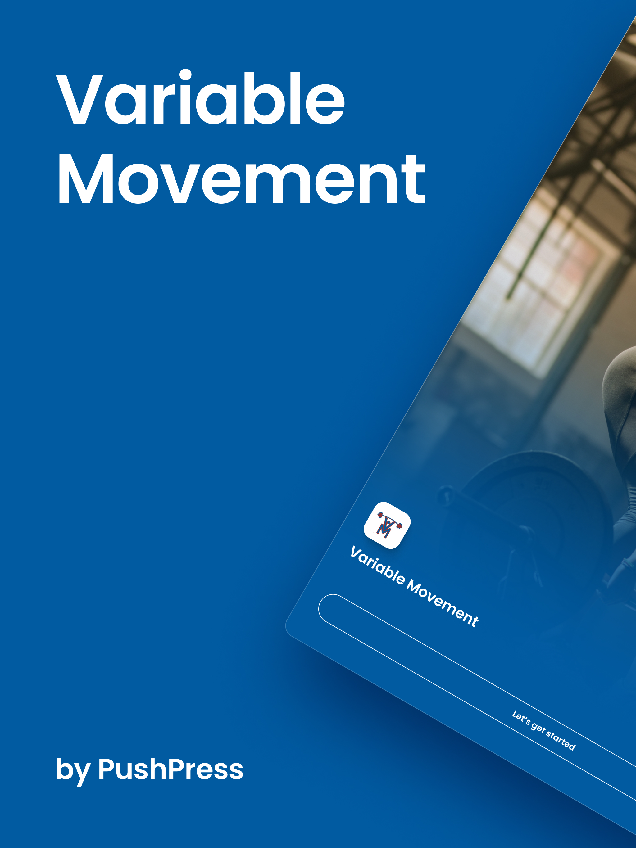 Variable Movement