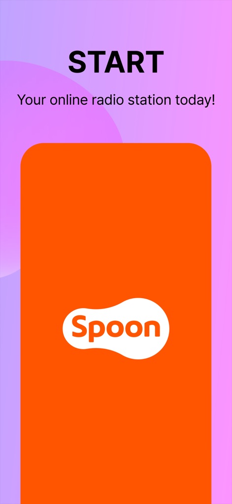Spoon: Live Audio & Podcasts - The final screen prominently features the iconic Spoon logo and a compelling call to action, inviting users to "START Your online radio station today!".