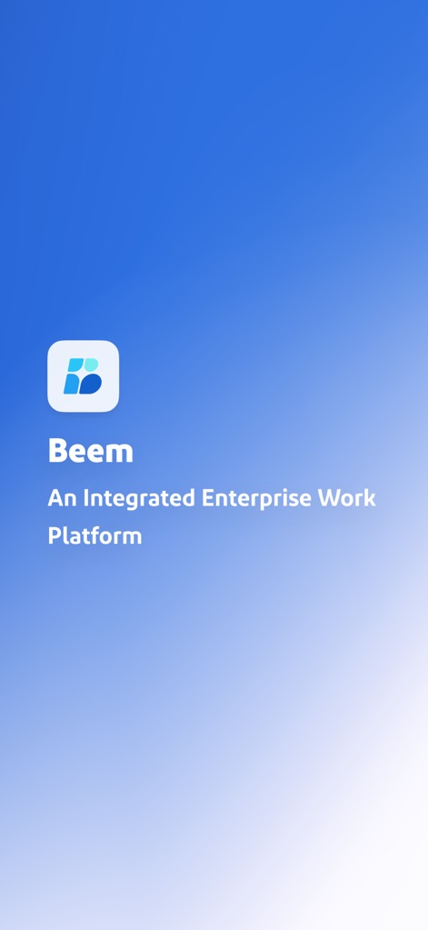 Beem: One Platform for Work - The app's splash screen immediately introduces the distinctive Beem logo and its foundational promise as an Integrated Enterprise Work Platform.
