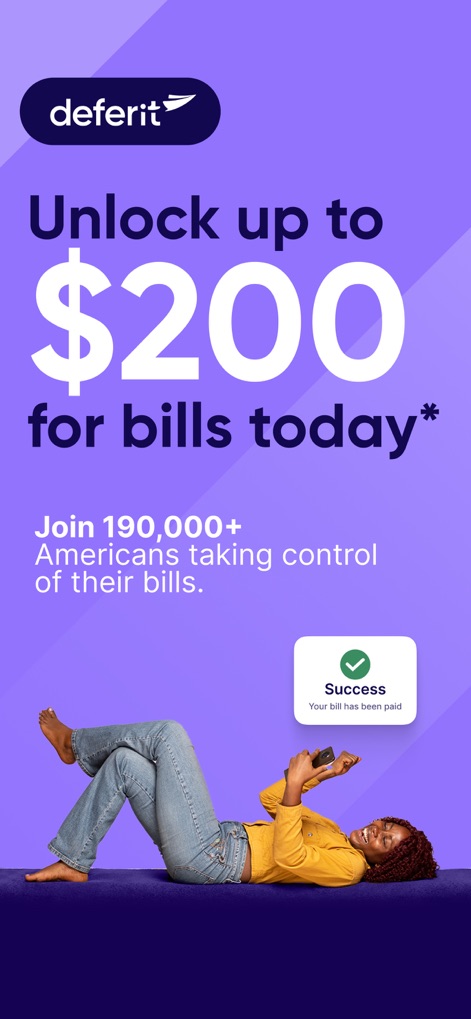 Deferit: Pay bills in 4 - This introductory visual highlights the app's immediate benefit of unlocking "up to $200 for bills" and the clear "Success" notification for paid bills.