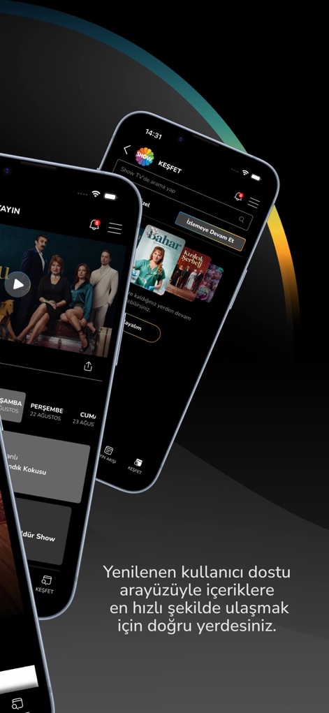 Show TV - Users can effortlessly navigate the revamped 'KEŞFET' (Discover) section, utilizing the integrated search bar to quickly find desired content and continue watching their favorite shows.