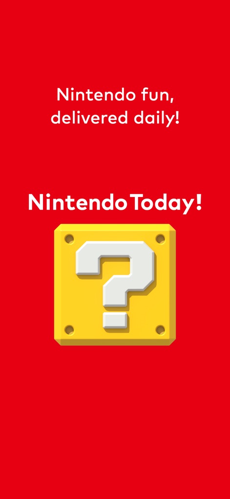 Nintendo Today! - This introductory screen showcases the app's vibrant branding with its iconic yellow question block and the clear tagline, "Nintendo fun, delivered daily!"