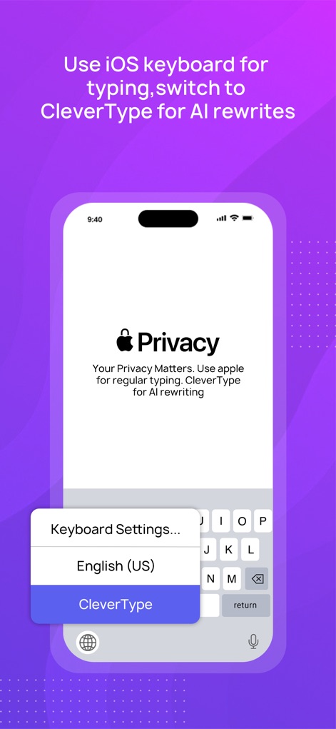 CleverType - AI Keyboard - Understand the app's commitment to user privacy, reinforced by explicit statements and the easy integration for switching between keyboards.
