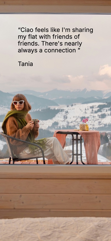MeetCiao - Sublet Community - 雪山の絶景を背景に、ユーザー「Tania」の「Ciao feels like I'm sharing my flat with friends」という引用と、リラックスして景色を楽しんでいる人物の様子が示されており、本アプリが提供する温かいコミュニティ体験を伝えています。