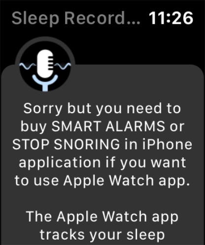 Sorry but you need to buy SMART ALARMS or STOP SNORING in iPhone application if you want to use Apple Watch app.