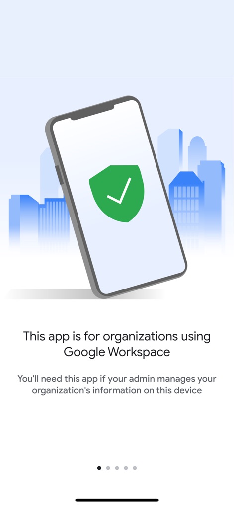 Google Device Policy - This initial view clearly communicates the app's purpose for Google Workspace users and highlights the security shield icon ensuring device management.
