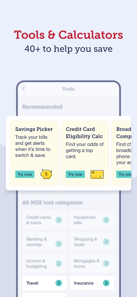 MoneySavingExpert - This tool collection offers over 40 saving resources, including the Savings Picker for bill tracking and the Credit Card Eligibility Calc to assess credit chances.