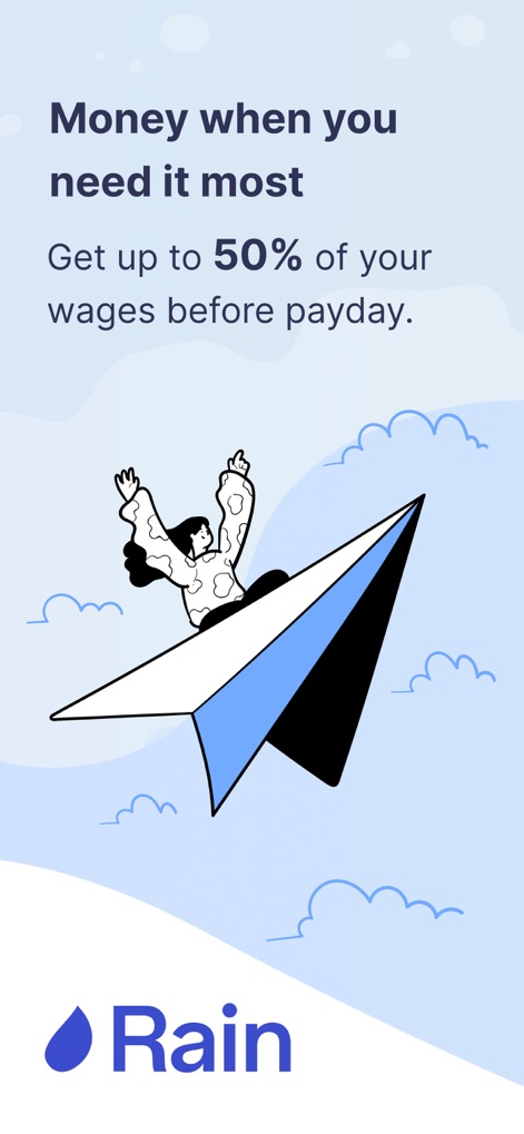 Rain Instant Pay - The app highlights the benefit of accessing up to 50% of wages before payday, visually represented by the 'Money when you need it most' headline and accompanying illustration.