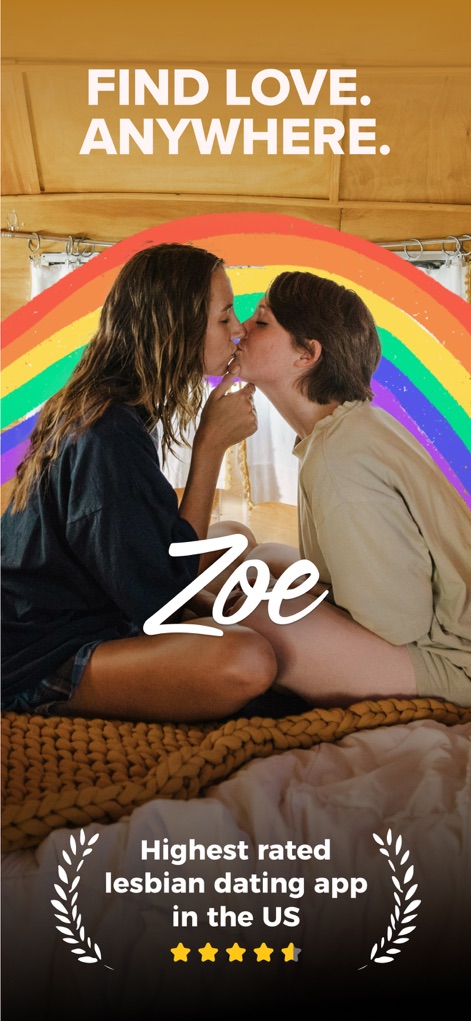 Zoe: Lesbian Dating & Chat - The app proudly displays its 'Find Love. Anywhere.' tagline and its recognition as the 'Highest rated lesbian dating app in the US,' establishing its commitment to global connections and user satisfaction.