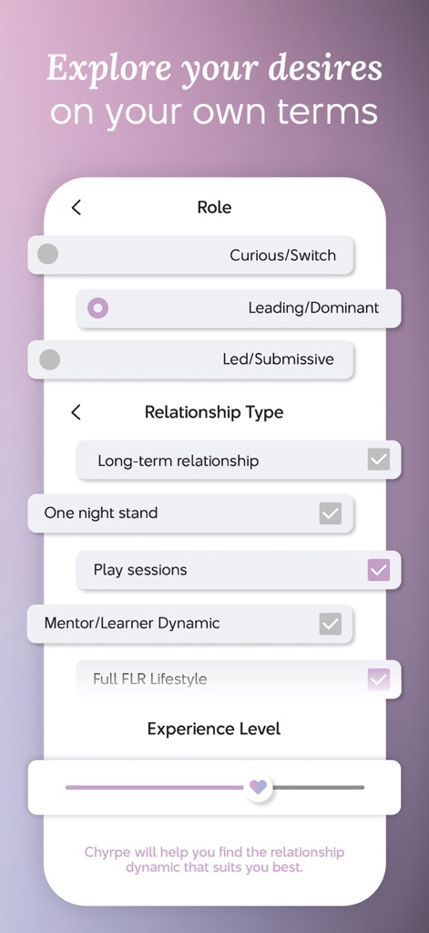 Chyrpe: Female-Led Dating - ユーザーは「Leading/Dominant」や「Led/Submissive」といった役割オプションから自身に合ったものを選び、「Long-term relationship」や「Play sessions」などの関係タイプを設定して、自身の望む関係性を明確に定義できます。