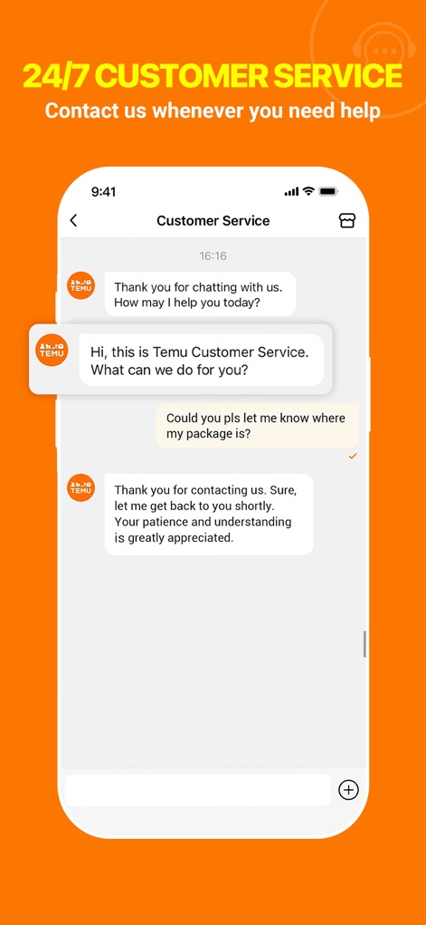 Temu: Shop Like a Billionaire - 「24/7 CUSTOMER SERVICE Contact us whenever you need help」の機能により、ユーザーはチャットインターフェースを通じて、荷物の追跡に関する質問やその他のサポートをいつでも受けることが可能です。