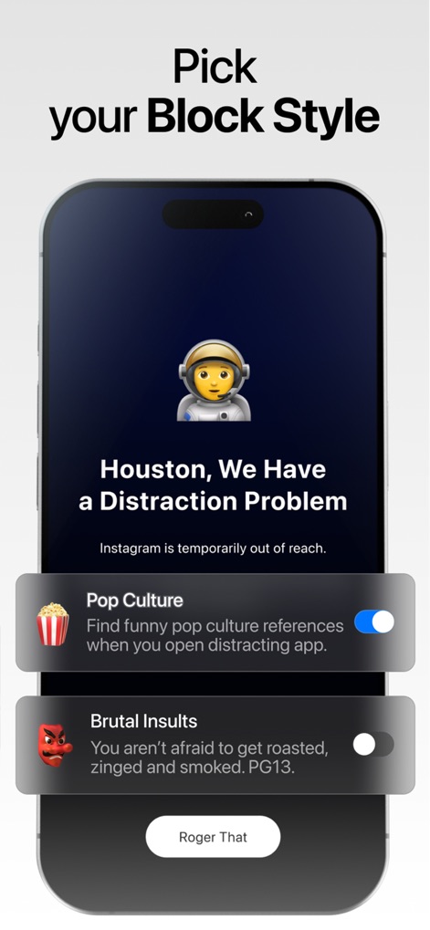 Opal: Screen Time Control - Customize the blocking experience with fun prompts like 'Houston, We Have a Distraction Problem' and choose between 'Pop Culture' or 'Brutal Insults' styles.