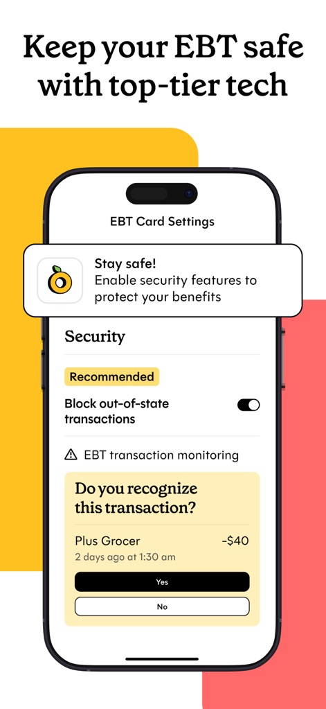 Propel: EBT, SNAP, WIC, & more - Users can enable features like blocking out-of-state transactions and review suspicious activity through transaction monitoring to safeguard their EBT.