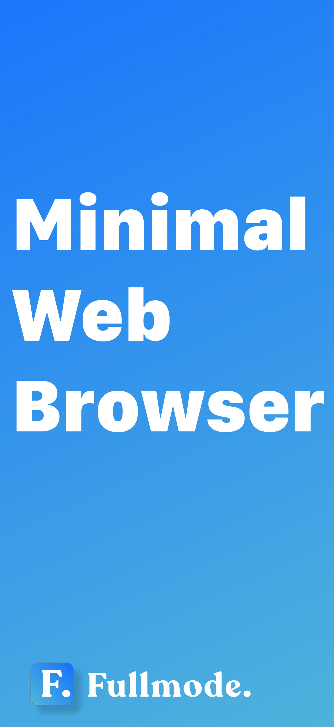 Fullmode: Minimal Browser