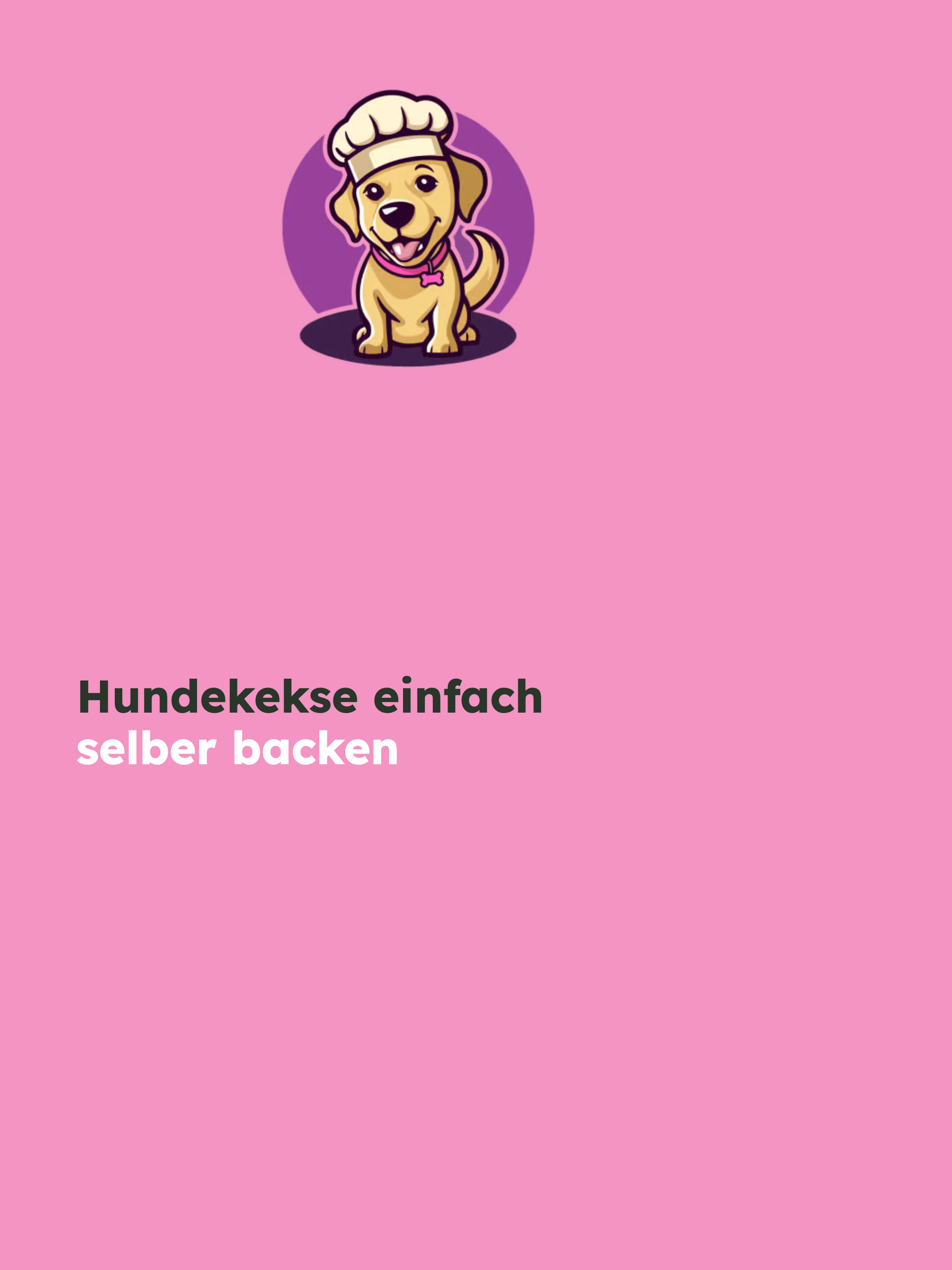 Dog Bakery - Hundekeks Rezepte