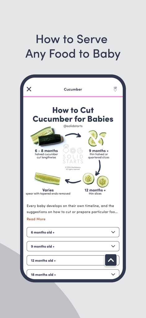 Solid Starts: Baby First Foods - La aplicación proporciona guías visuales detalladas sobre cómo cortar alimentos, como las ilustraciones de pepino para distintas edades, asegurando una preparación segura y adecuada para cada etapa de desarrollo del bebé.
