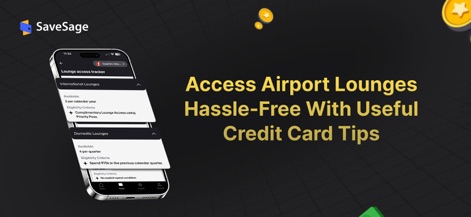SaveSage®: Credit Card Points - Discover how the app helps users track 'International Lounges' and 'Domestic Lounges' access, clearly outlining eligibility criteria such as '2 per calendar year' for stress-free travel.