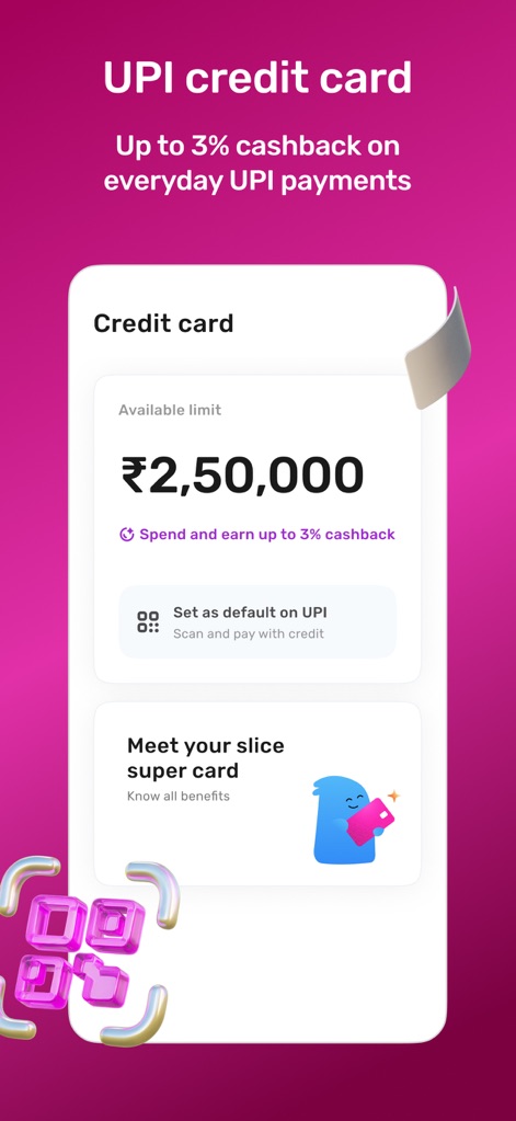 slice: UPI credit card & bank - Os usuários podem visualizar o limite disponível de ₹2.50.000 e ativar a função de cashback de até 3% em pagamentos UPI.