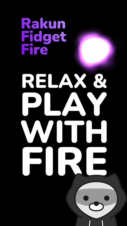 Rakun Fidget Fire