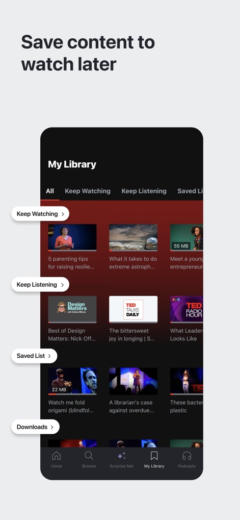 TED Talks: Watch and Learn - La sección 'My Library' organiza el contenido para un acceso futuro, permitiendo a los usuarios continuar viendo en 'Keep Watching' y acceder a sus elementos guardados en 'Saved List', asegurando que ninguna idea inspiradora se pierda.
