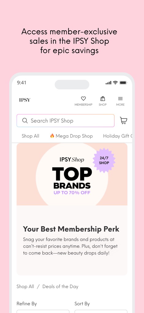 IPSY: Personalized Beauty - Users gain access to member-exclusive sales and significant savings within the IPSY Shop, featuring top brands and specialized events like the Mega Drop Shop.