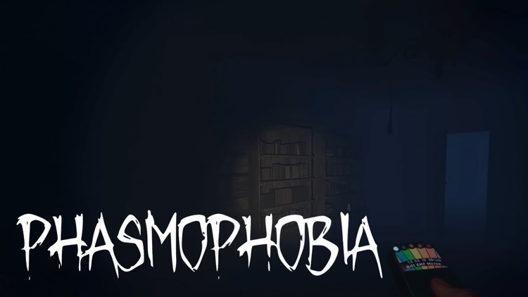 Phasmophobia.