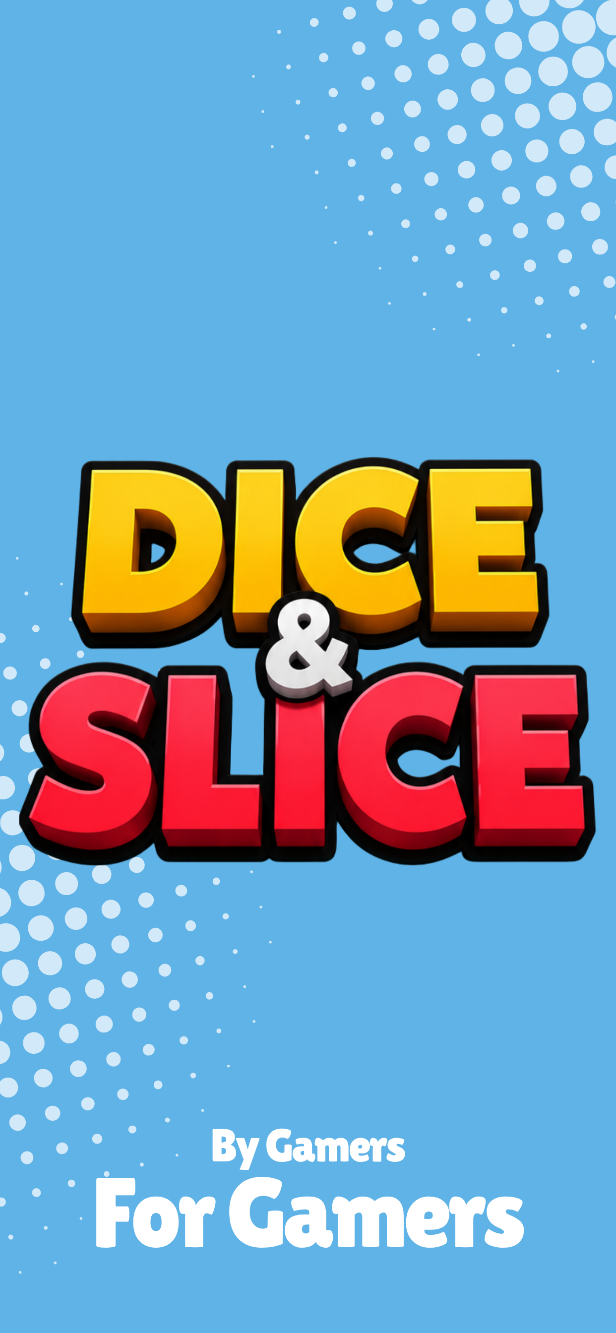 Dice & Slice
