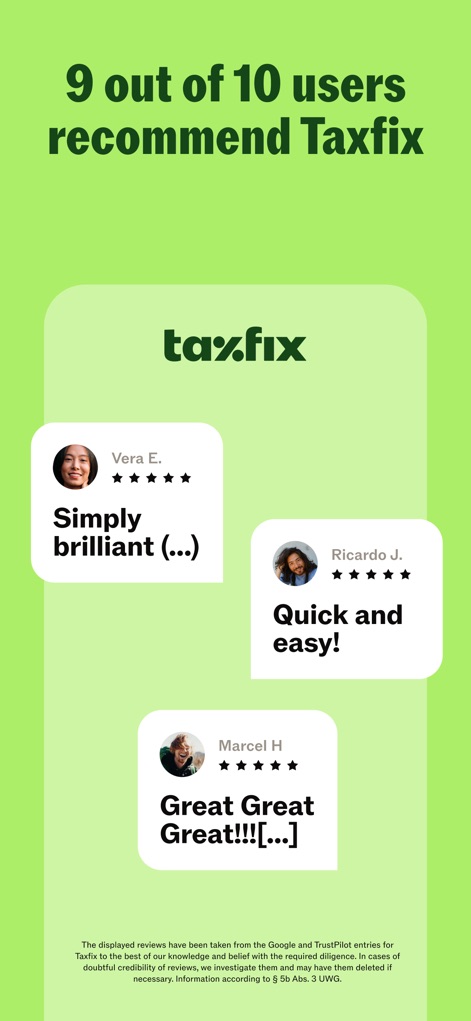 Taxfix: Tax return for Germany - This visual emphasizes user satisfaction, highlighting that "9 out of 10 users recommend Taxfix" and showcasing positive user testimonials like "Simply brilliant (...)" and "Quick and easy!" with star ratings.
