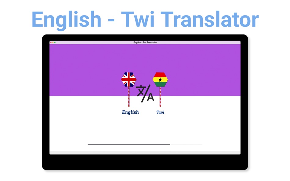 #1. English - Twi Translator (macOS) Podle: BHATIYA DAKSHABEN KALUBHAI