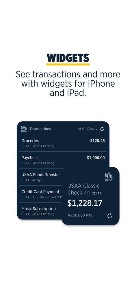 USAA Mobile - The app offers convenient home screen widgets for at-a-glance financial information, such as real-time transaction updates and quick balance views.