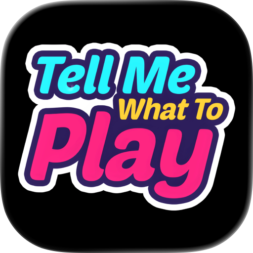 Tell Me What To Play