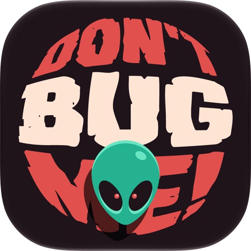 Don't Bug Me!