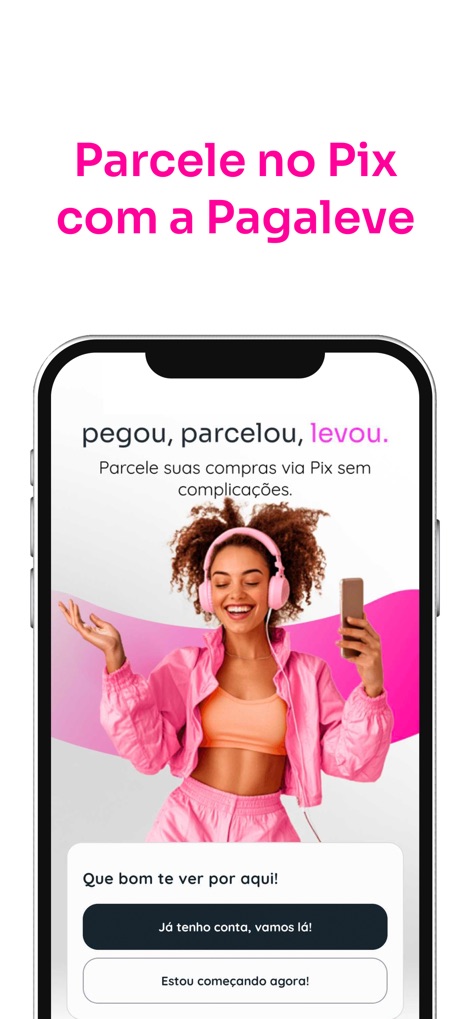 Pagaleve - The app simplifies purchasing with its clear 'pegou, parcelou, levou' tagline and direct options for existing or new users to start immediately.