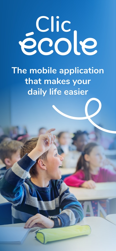Clic école - The introductory screen immediately presents the clear 'Clic école' branding and highlights its core value proposition: 'The mobile application that makes your daily life easier'.