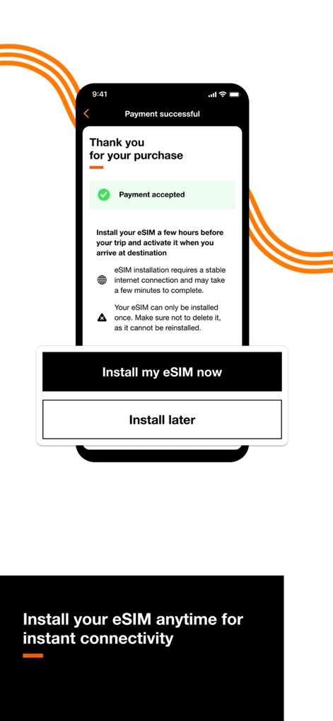 Orange Travel: Prepaid eSIM - Après un achat réussi, les utilisateurs bénéficient d'une activation immédiate grâce au message de confirmation clair et aux boutons d'installation "Install my eSIM now" ou "Install later", pour une mise en service sans délai.
