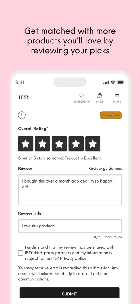 IPSY: Personalized Beauty - Users can provide valuable product feedback through star ratings and written reviews, which directly refines future personalized product recommendations.