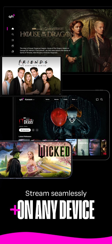 OSN+ - Demonstrates the app's seamless multi-device compatibility, showcasing content like 'House of the Dragon' on a TV screen and 'Friends' on a tablet, ensuring entertainment is always accessible.