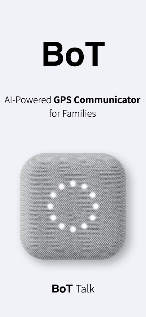 BoT - GPS & Talk for Families - This initial view showcases the innovative BoT Talk device and highlights its role as an "AI-Powered GPS Communicator for Families".