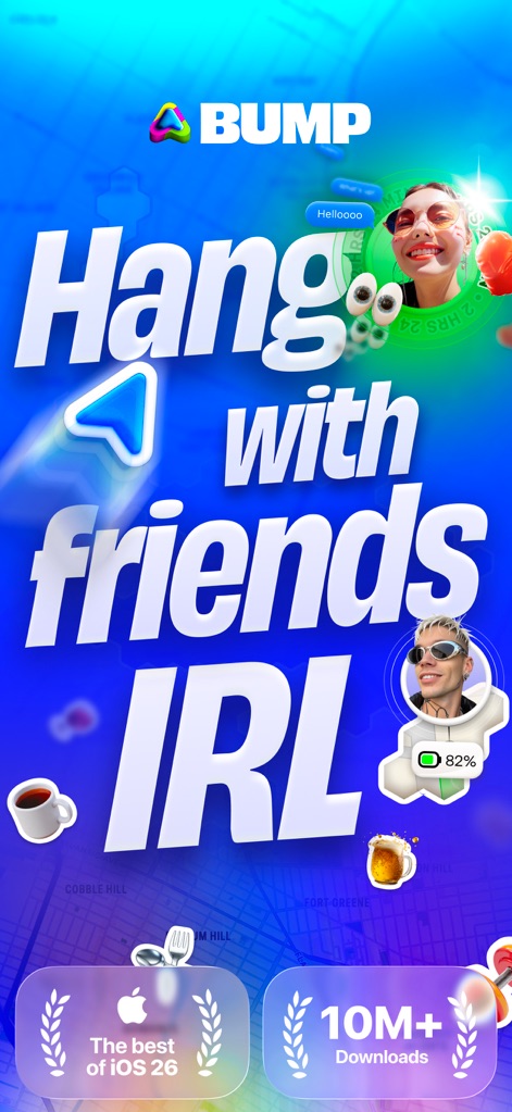 Bump - hang with friends IRL - Questo screenshot evidenzia il motto centrale dell'app "Hang with friends IRL" e i suoi successi, inclusi i badge "The best of iOS 26" e "10M+ Downloads".