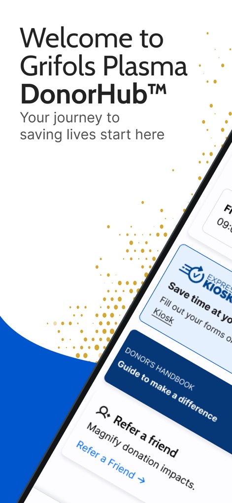 Grifols Plasma Donor Hub - See how the app streamlines the donation journey with features like Express Kiosk form completion and an easy Refer a friend program.