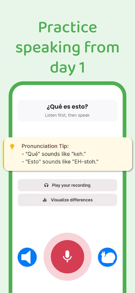 Speak Spanish: Palteca - The app enables users to "Practice speaking from day 1" by offering a pronunciation tip for phrases like "¿Qué es esto?" and providing tools to "Play your recording" for self-assessment.