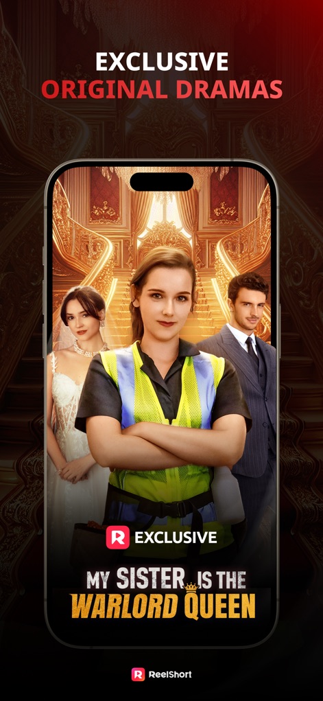 ReelShort - Stream Drama & TV - The app highlights its exclusive content and visually striking poster art, introducing unique vertical series such as 'My Sister Is The Warlord Queen'.