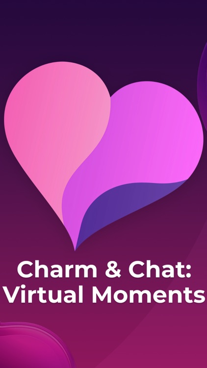 Charm & Chat : Virtual Moments