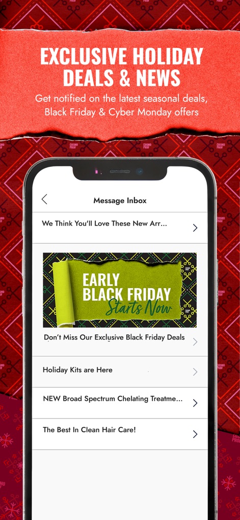 CosmoProf Beauty - The app's message inbox prominently displays "Early Black Friday" promotions and other "Holiday Kits" alerts, ensuring users stay informed about special offers.