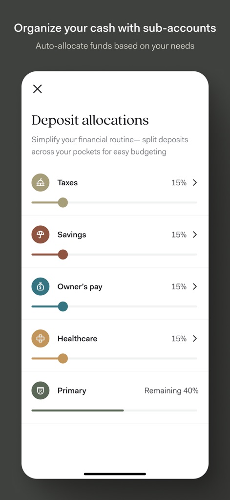 Found: Business Banking - The app enables users to organize cash with sub-accounts, featuring customizable deposit allocations for various categories like 'Taxes' and 'Owner's pay'.