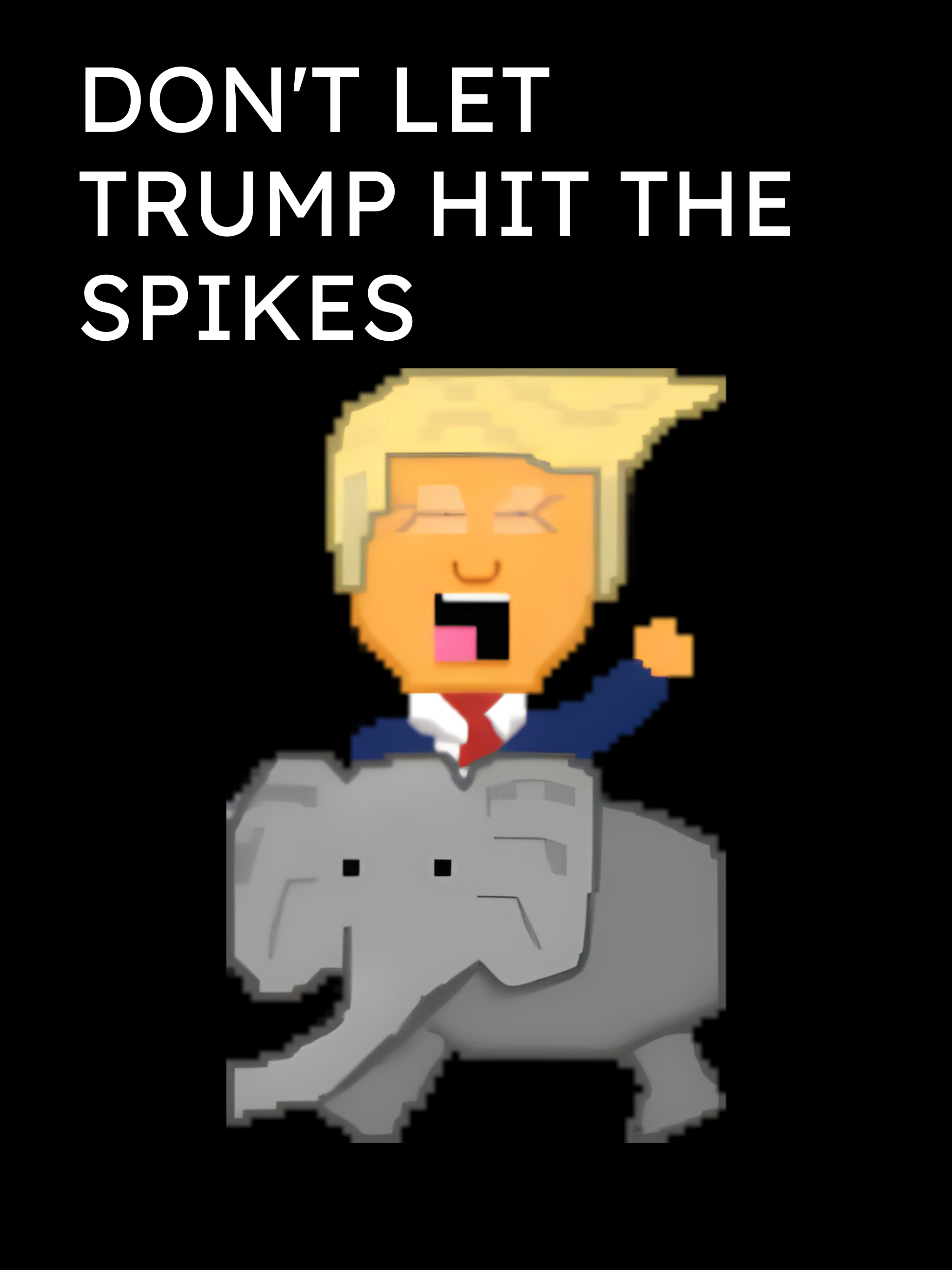 Don't Trump The Spikes!
